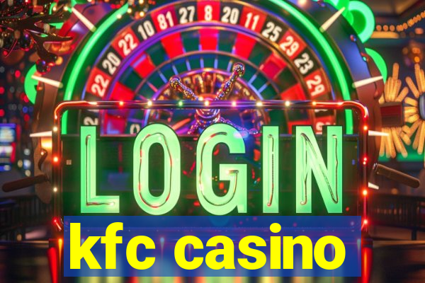 kfc casino